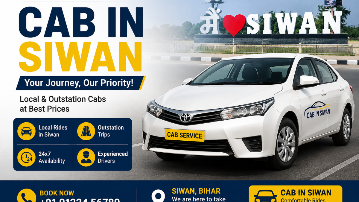 Cab in Siwan – Reliable, Comfortable and Affordable Cab Service in Siwan